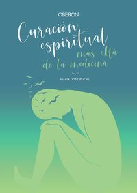curacion espiritual - mas alla de la medicina - Maria Jose Puche Garcia