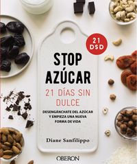 ¡stop azucar! desengancharte del azucar en 21 dias