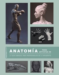 anatomia para artistas 3d - la guia esencial para profesionales de la infografia