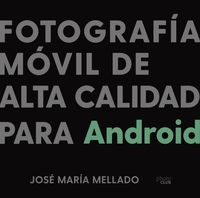 fotografia movil de alta calidad para android - Jose Maria Mellado