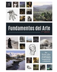 (2 ed) fundamentos del arte - luz, forma, color, perspectiva, profundidad, composicion y anatomia