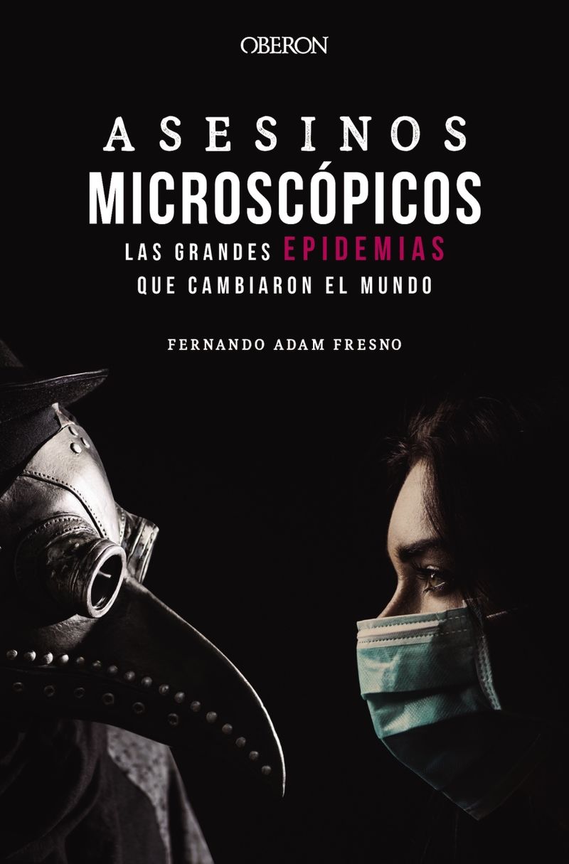 asesinos microscopicos - las grandes epidemias que cambiaron el mundo