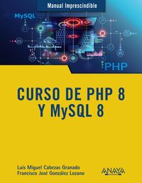 curso de php 8 y mysql 8 - Luis Miguel Cabezas Granado / Francisco Jose Gonzalez Lozano