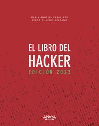 el libro del hacker - edicion 2022 - Maria Angeles Caballero Velasco / Diego Cilleros Serrano