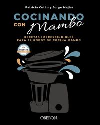 cocinando con mambo - recetas imprescindibles para el robot de cocina mambo - Patricia Cotan Garcia / Jorge Mejias Vega