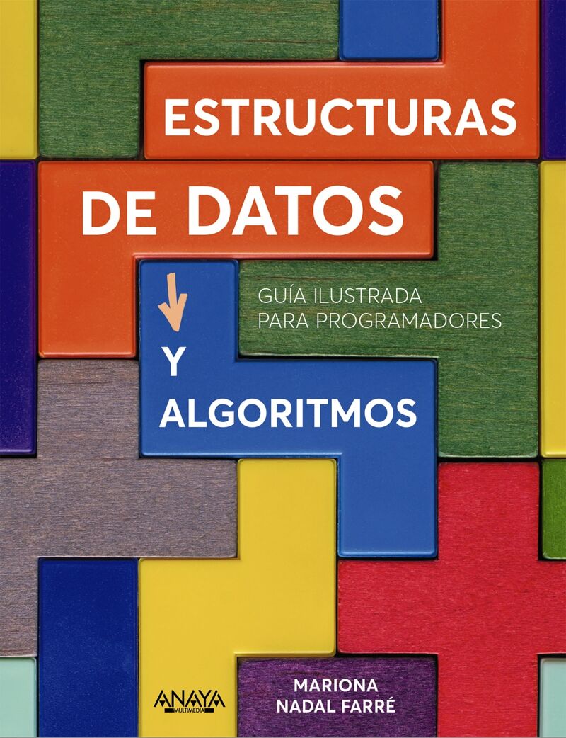 ESTRUCTURAS DE DATOS Y ALGORITMOS - GUIA ILUSTRADA PARA PROGRAMADORES