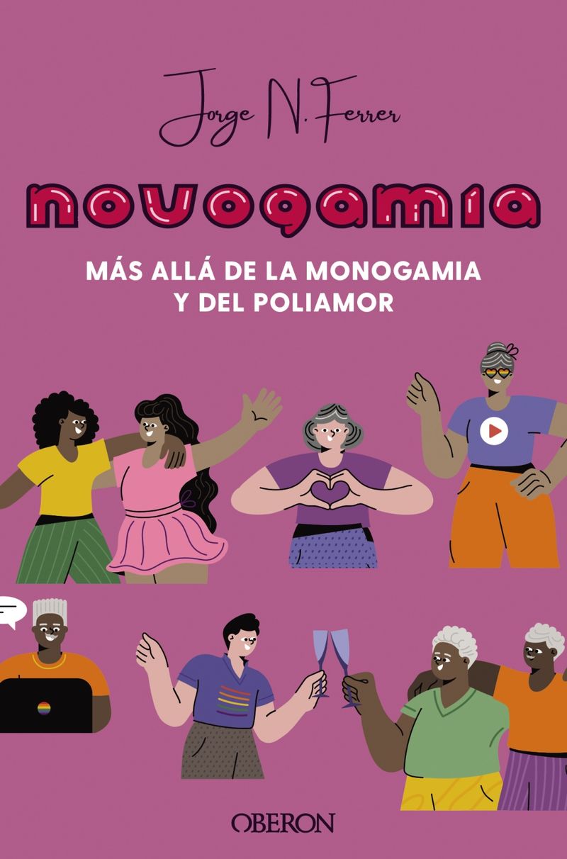 NOVOGAMIA - MAS ALLA DE LA MONOGAMIA Y DEL POLIAMOR