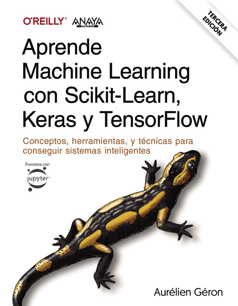 (3 ED) APRENDE MACHINE LEARNING CON SCIKIT-LEARN, KERAS Y TENSORFLOW