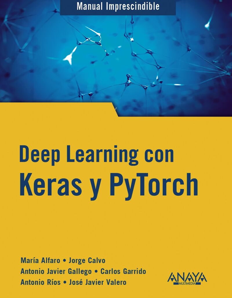 deep learning con keras y pytorch - Antonio Javier Gallego Sanchez / [ET AL. ]