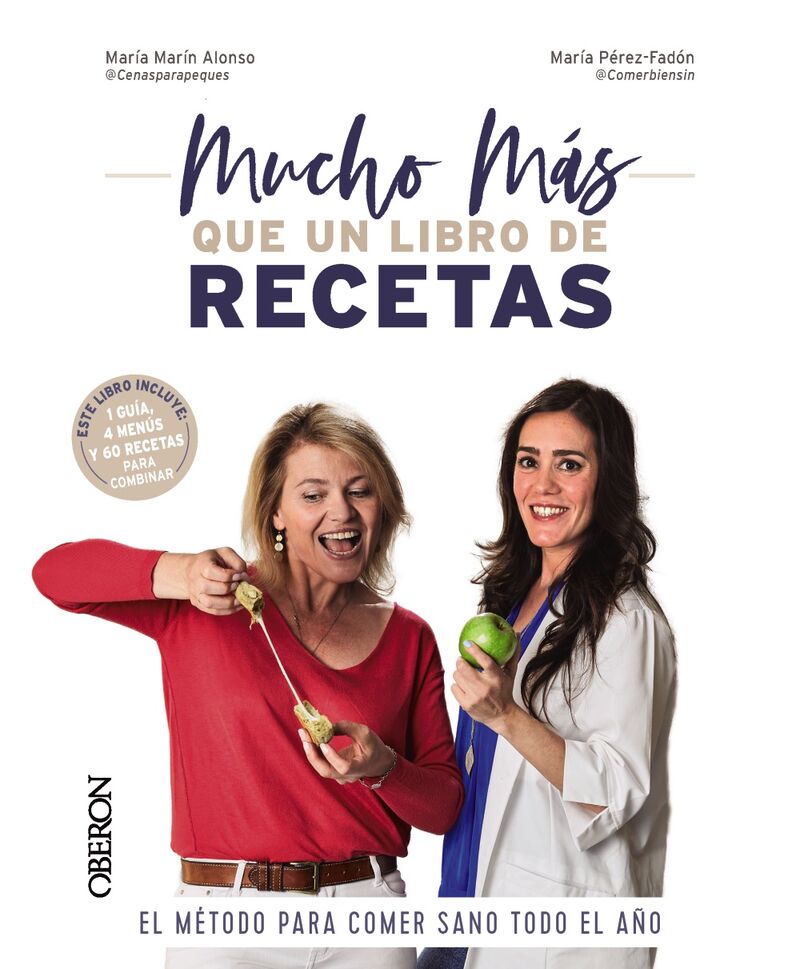 mucho mas que un libro de recetas - el metodo para comer sano todo el año - Maria Marin Alonso / Maria Perez-Fadon Llamazares