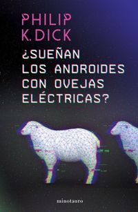 ¿sueñan los androides con ovejas electricas? - Philip K. Dick