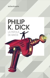 la pistola de rayos - Philip K. Dick