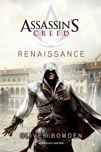 assassin's creed - renaissance - Oliver Bowden