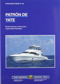 patron de yate (4ª ed) - Ricardo Gaztelu-Iturri Leicea / Itsaso Ibañez Fernandez