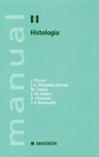 manual de histologia - J. Poirier / J. L Ribadeau Dumas / M. Catala / J. M Andre / R. Gherardi / J. F Bernaudin