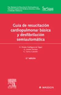(5ª ed) guia de resucitacion cardiopulmonar basica y desfibrilacion - N. Perales / A. Lesmes / C. Tormo