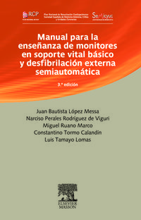 (3 ed) manual para enseñanza de monitores en soporte vital basico - Juan Bautista Lopez Messa / [ET AL. ]
