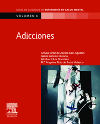 adicciones - guias de cuidados de enfermeria en salud mental 6 - Amaia Ortiz De Zarate / [ET AL. ]