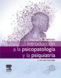 (8 ed) introduccion a la psicopatologia y la psiquiatria - Julio Vallejo Ruiloba