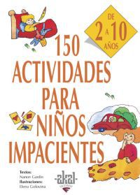 150 actividades para niños impacientes (de 2 a 10 años)