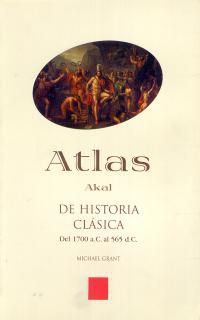 atlas akal de historia clasica (del 1700 a. c. al 565 d. c. ) - Michael Grant