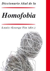 dicc. akal de la homofobia - Louis-Georges Tin (ed. )