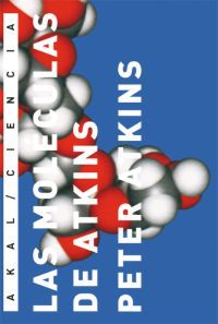 Las moleculas de peter atkins - Peter Atkins