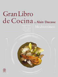 GRAN LIBRO DE COCINA DE ALAIN DUCASSE - MEDITERRANEO