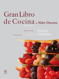 GRAN LIBRO DE COCINA DE ALAIN DUCASSE - POSTRES Y PASTELES