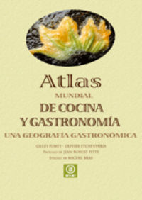 atlas mundial de cocina y gastronomia - una geografia gastronomica - Olivier Etcheverria / Gilles Fumey