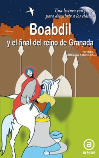 boabdil y el final del reino de granada - Josefina Careaga Rivelles