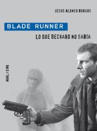 BLADE RUNNER - LO QUE DECKAR NO SABIA
