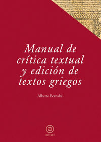 manual de critica textual y edicion de textos griegos - Alberto Bernabe Pajares / Felipe Hernandez