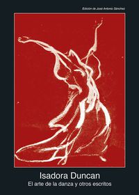 El arte de la danza y otros escritos - Isadora Duncan