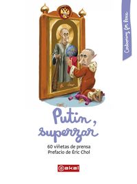 PUTIN, SUPERZAR - 60 VIÑETAS DE PRENSA