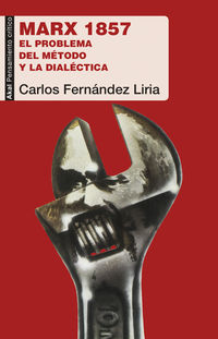 marx 1857 - el problema del metodo y la dialectica - Carlos Fernandez Liria