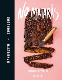 NO MATARAS (MANIFIESTO + COOKBOOK)