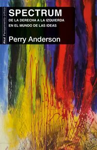spectrum - de la derecha a la izquierda en el mundo de las ideas - Perry Anderson