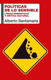 politicas de lo sensible - lineas romanticas y critica cultural - Alberto Santamaria