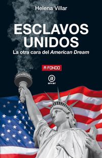 ESCLAVOS UNIDOS - LA OTRA CARA DEL AMERICAN DREAM