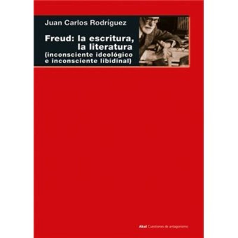 freud: la escritura, la literatura (inconsciente ideologico, inconsciente libidinal) - Juan Carlos Rodriguez