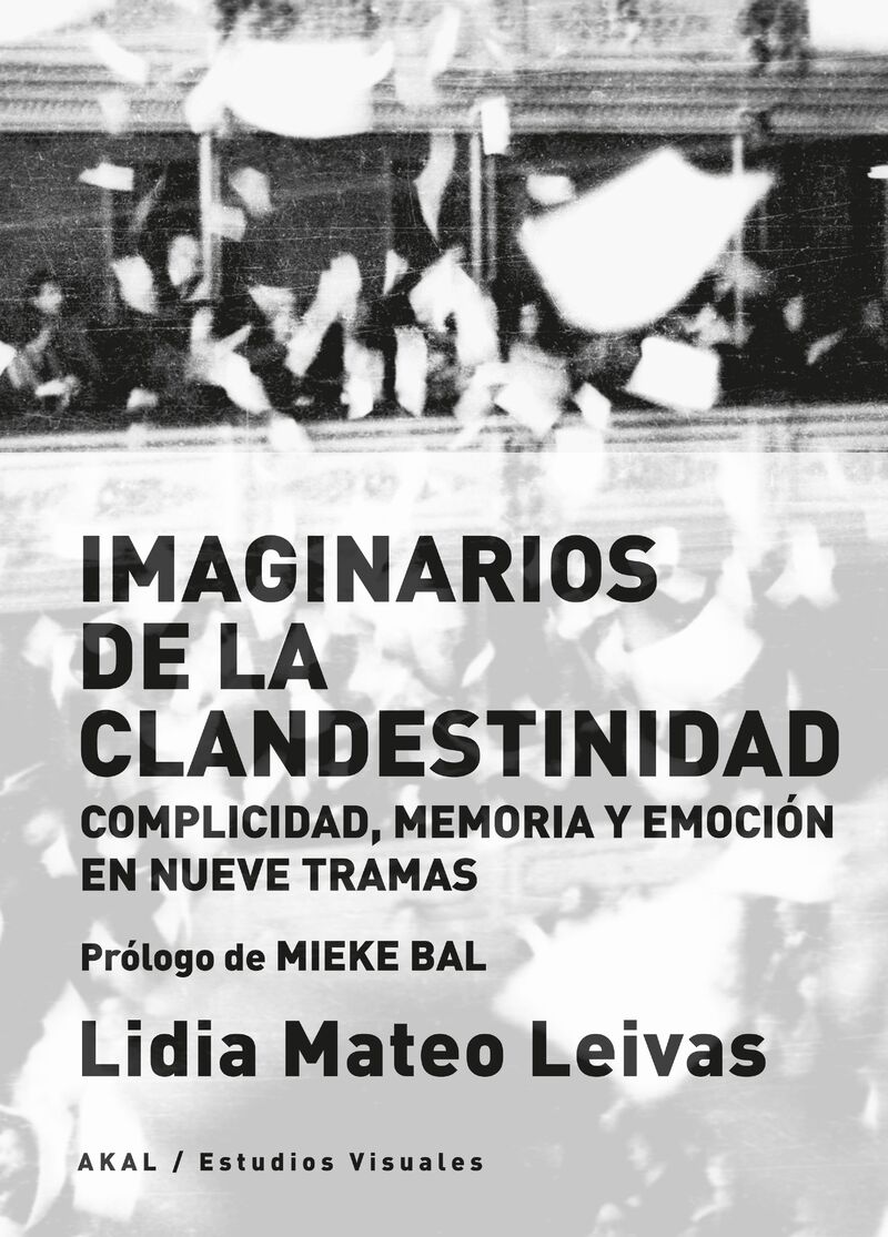 IMAGINARIOS DE LA CLANDESTINIDAD - COMPLICIDAD, MEMORIA Y EMOCION EN NUEVE TRAMAS