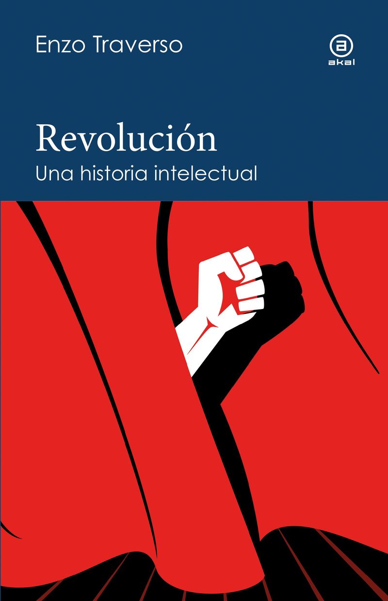 REVOLUCION - UNA HISTORIA INTELECTUAL