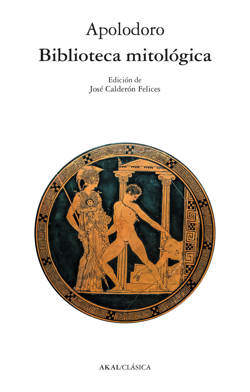 biblioteca mitologica - Apolodoro / Jose Calderon Felices (ed. )