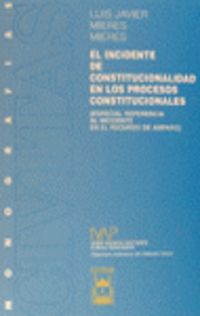 El incidente de constitucionalidad en los procesos constitucionales - Luis Javier Mieres Mieres