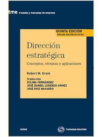 (5 ED) DIRECCION ESTRATEGICA - CONCEPTOS, TECNICAS Y APLICACIONES
