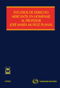 ESTUDIOS DE DERECHO MERCANTIL EN HOMENAJE AL PROFESOR JOSE MARIA