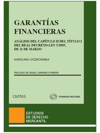 garantias financieras - analisis del capitulo ii del titulo i del real decreto-ley 5 / 2005, de 11 de marzo - Karolina Lyczkowska