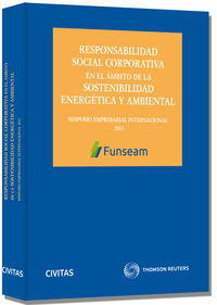 responsabilidad social corporativa en el ambito de la sostenibilidad energetica y ambiental - simposio empresarial internacional funseam - Aa. Vv.