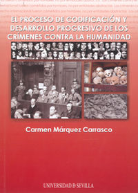 El proceso de codificacion y desarrollo progresivo de los crimenes contra la humanidad - Carmen Marquez Carrasco